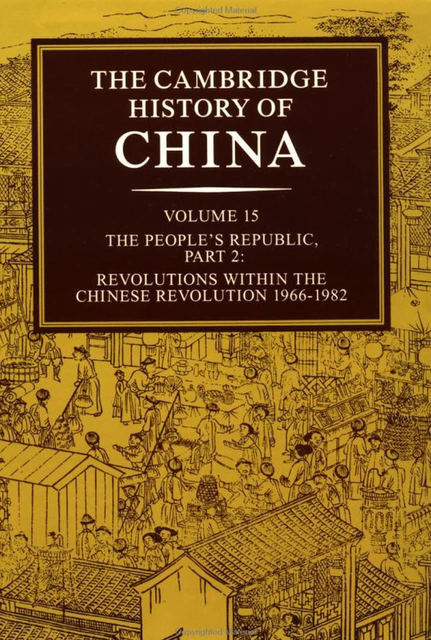 剑桥中国中华人民共和国史英文版（Part.2）The People’s Republic, Part 2：Revolutions within the Chinese Revolution：1966-1982